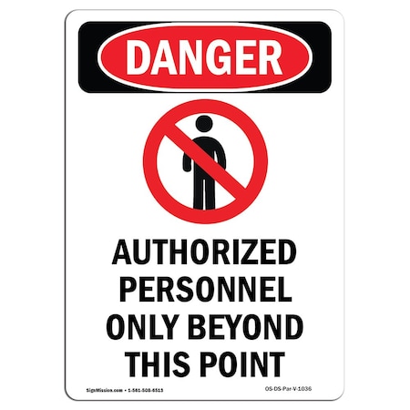 Signmission OSHA Danger Sign, 24" Height, Aluminum, Authorized Personnel, Portrait, 1824-V-1036 OS-DS-A-1824-V-1036